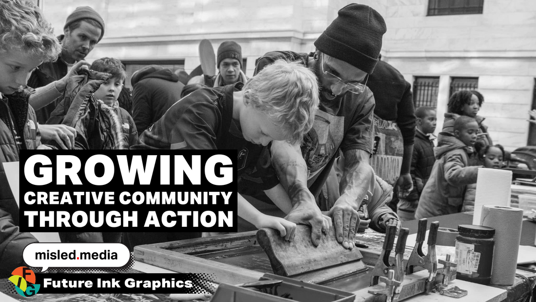 Growing Creative Community Through Action: My Work with Future Ink Graphics