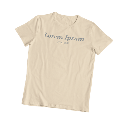 TYPE-SHIT – Lorem Ipsum Tee