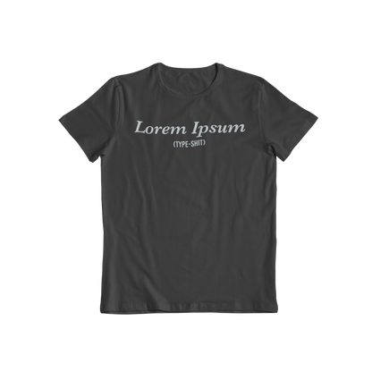 TYPE-SHIT – Lorem Ipsum Tee