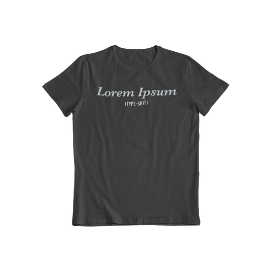 TYPE-SHIT – Lorem Ipsum Tee